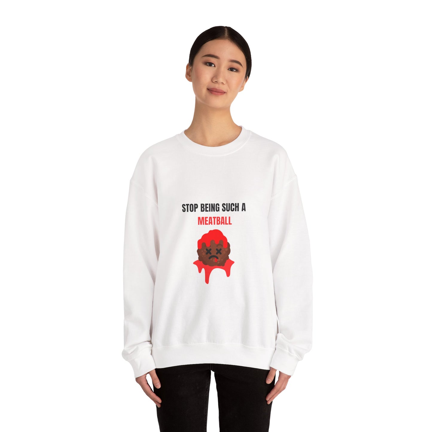 STOP BEING SUCH A MEATBALL – Funny Unisex Crewneck Sweatshirt | Heavy Blend™ Fleece Roast Gift