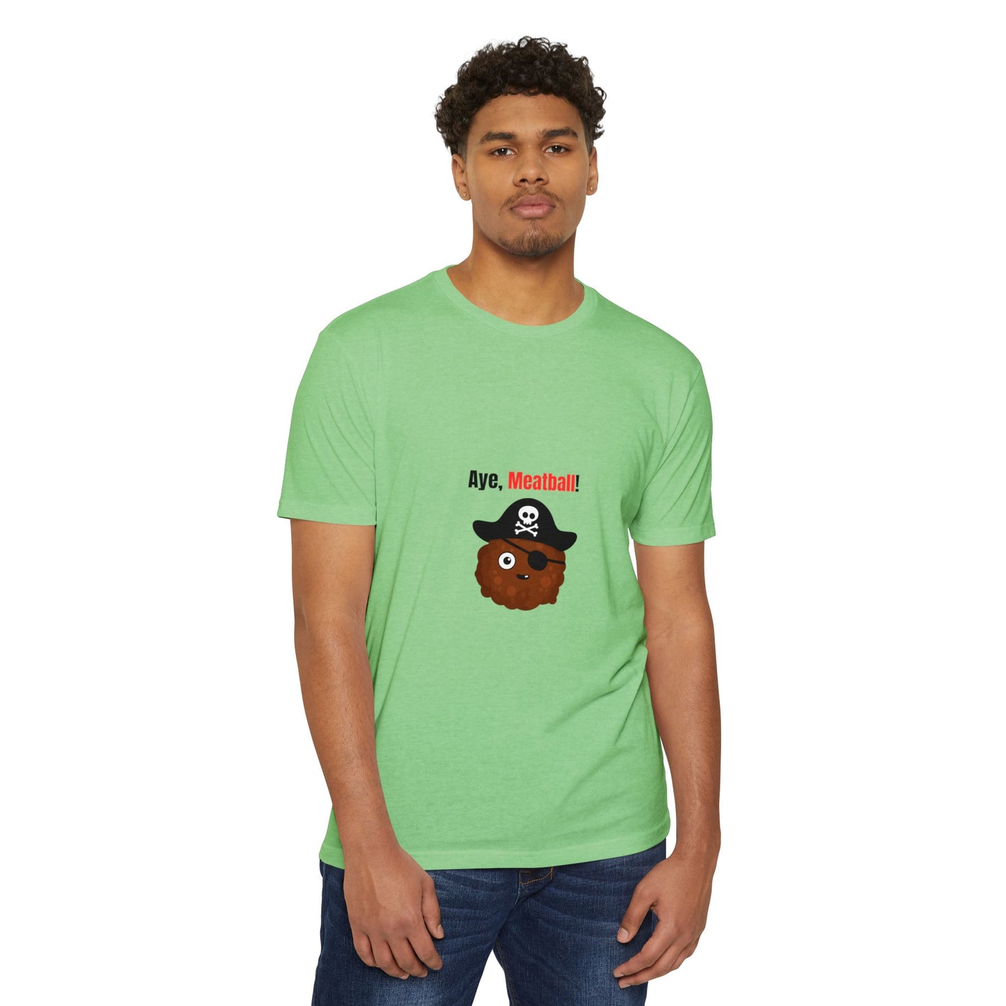 Aye, Meatball! – Funny Pirate Unisex CVC Jersey T-Shirt