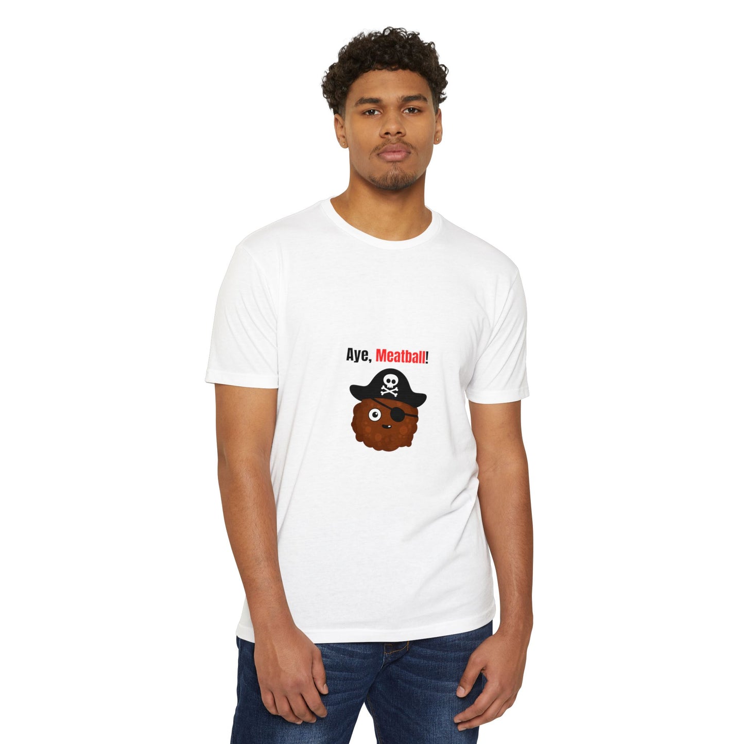 Aye, Meatball! – Funny Pirate Unisex CVC Jersey T-Shirt