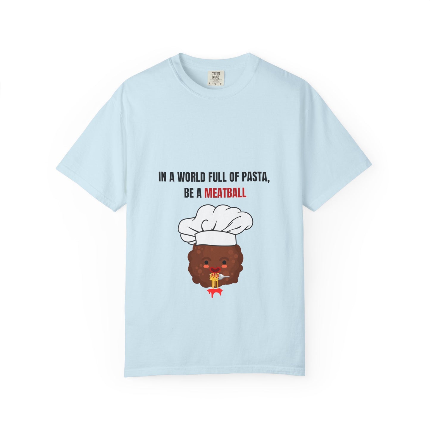 IN A WORLD FULL OF PASTA, BE A MEATBALL β Funny Unisex Garment-Dyed T-Shirt | Vintage Pasta Lover Tee