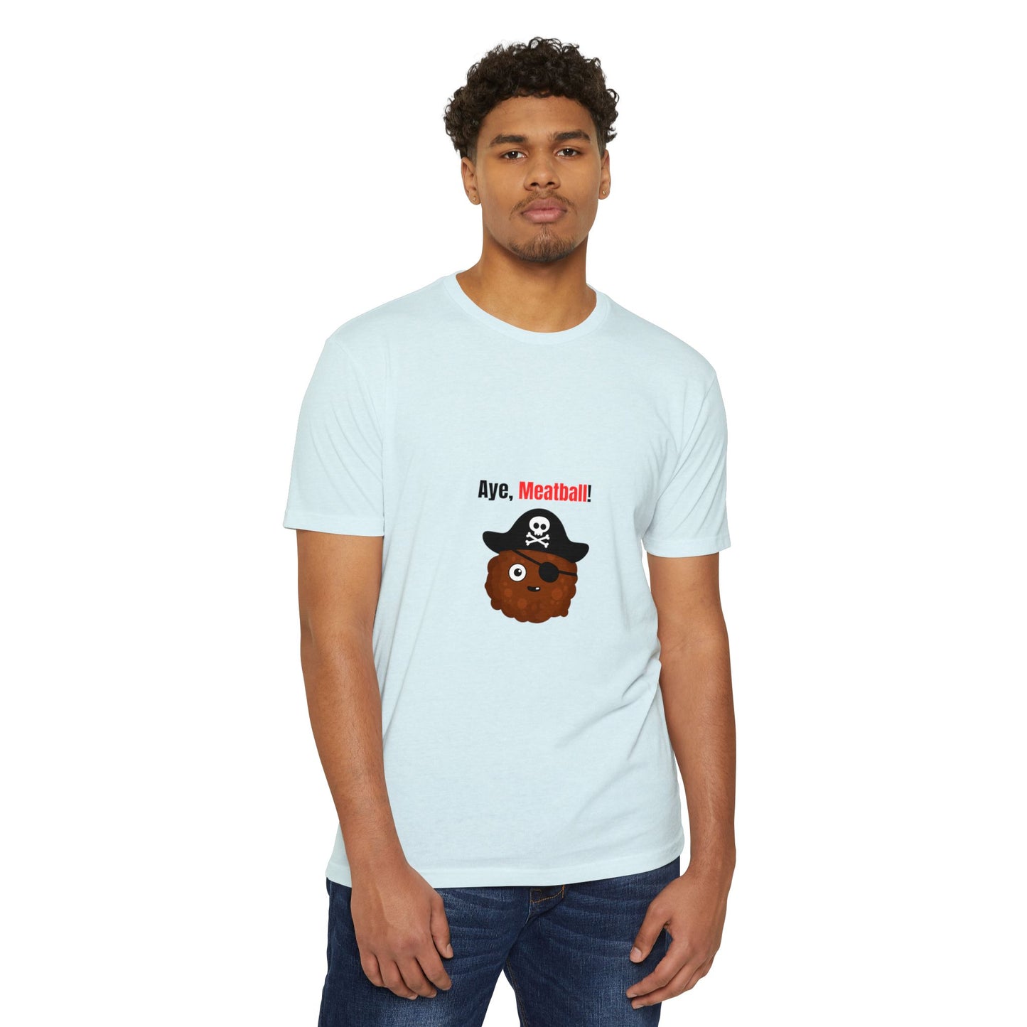 Aye, Meatball! – Funny Pirate Unisex CVC Jersey T-Shirt