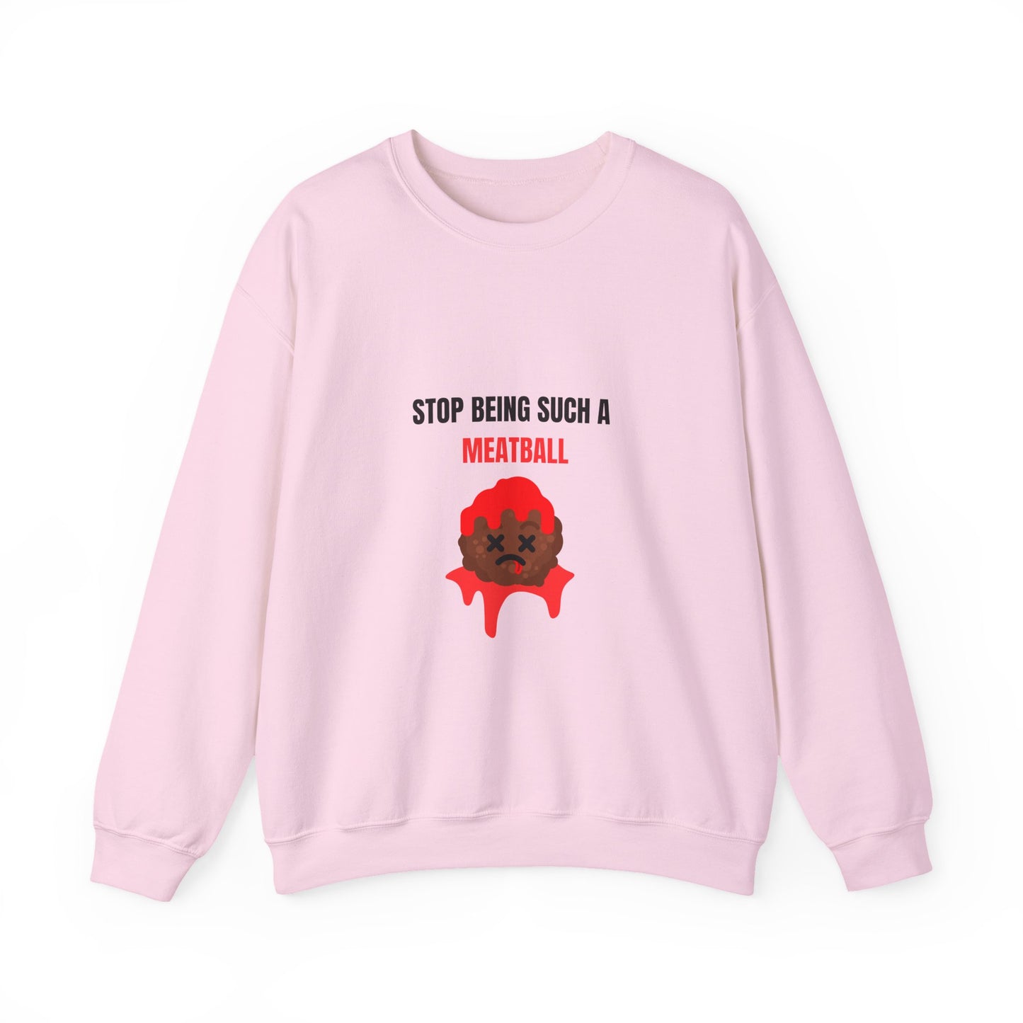 STOP BEING SUCH A MEATBALL – Funny Unisex Crewneck Sweatshirt | Heavy Blend™ Fleece Roast Gift