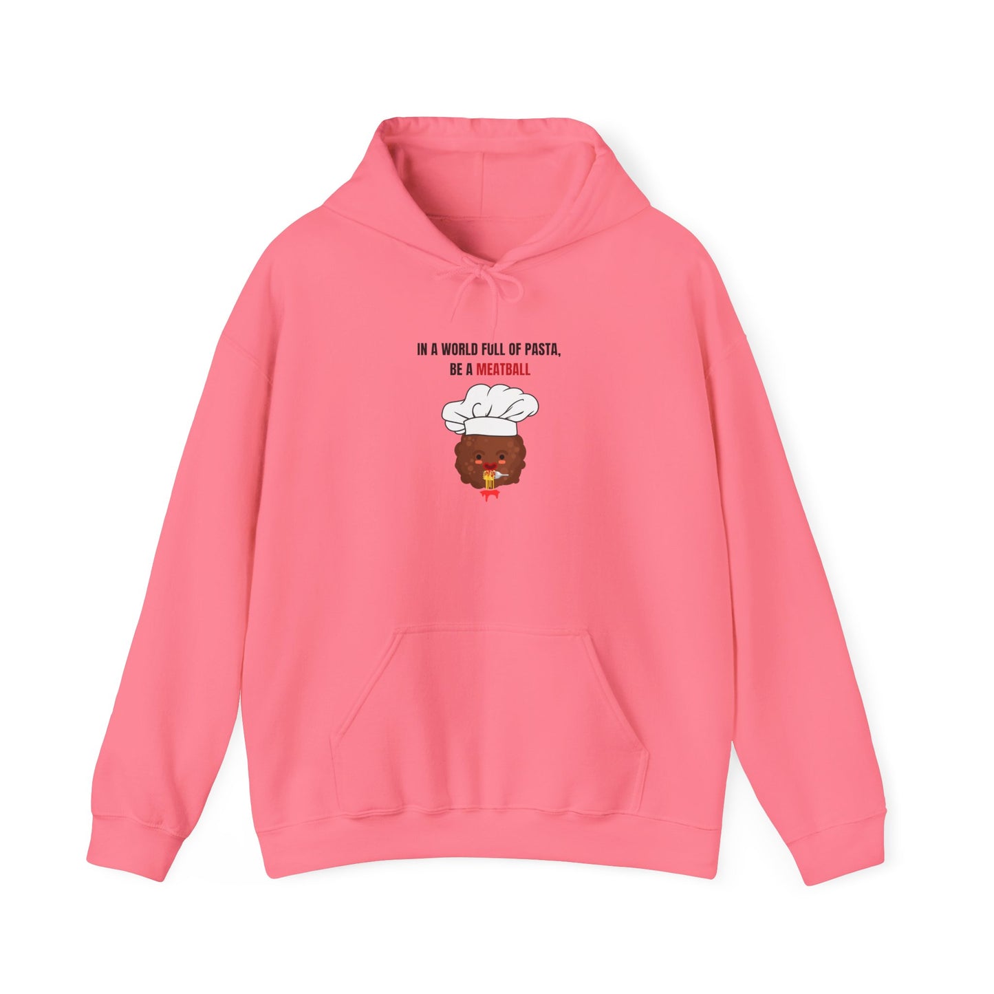 In a World Full of Pasta, Be a Meatball" Hoodie – Funny Unisex Heavy Blend Sweatshirt for Bold Comfort & Style