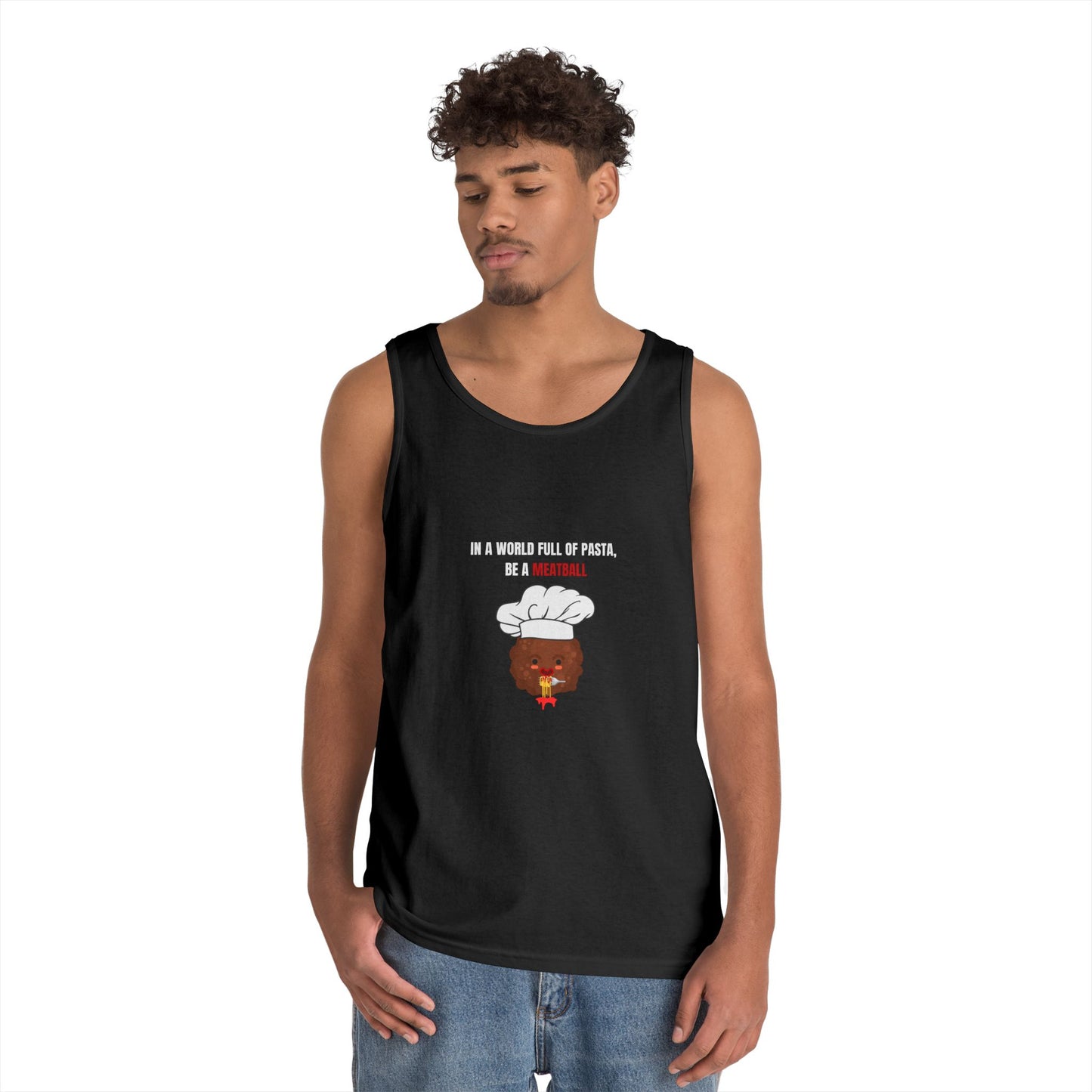 IN A WORLD FULL OF PASTA, BE A MEATBALL β Funny Unisex Tank Top | Heavy Cotton Gym & Summer Gift Tee