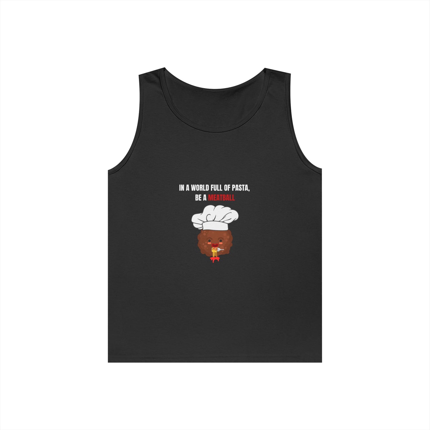 IN A WORLD FULL OF PASTA, BE A MEATBALL β Funny Unisex Tank Top | Heavy Cotton Gym & Summer Gift Tee