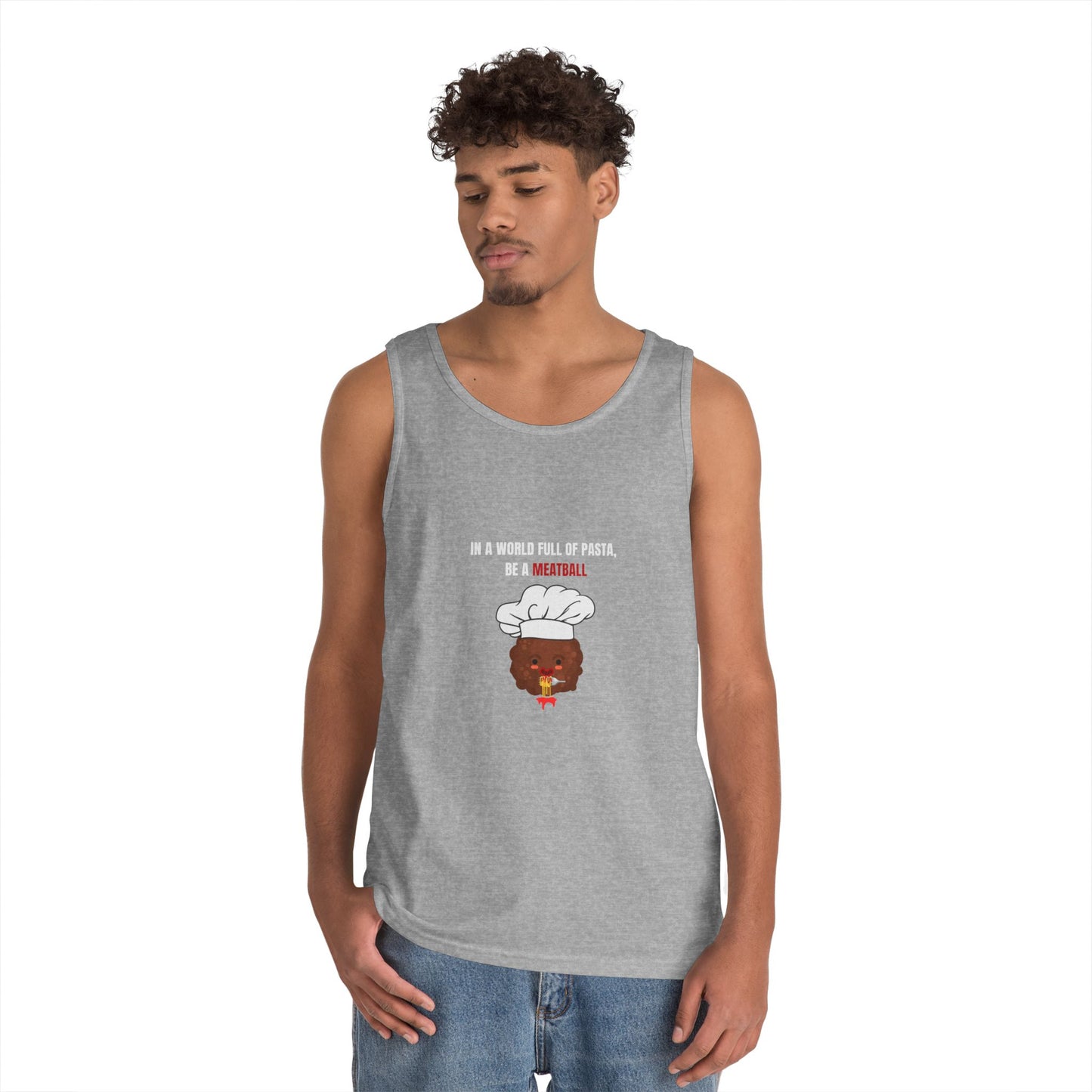 IN A WORLD FULL OF PASTA, BE A MEATBALL β Funny Unisex Tank Top | Heavy Cotton Gym & Summer Gift Tee