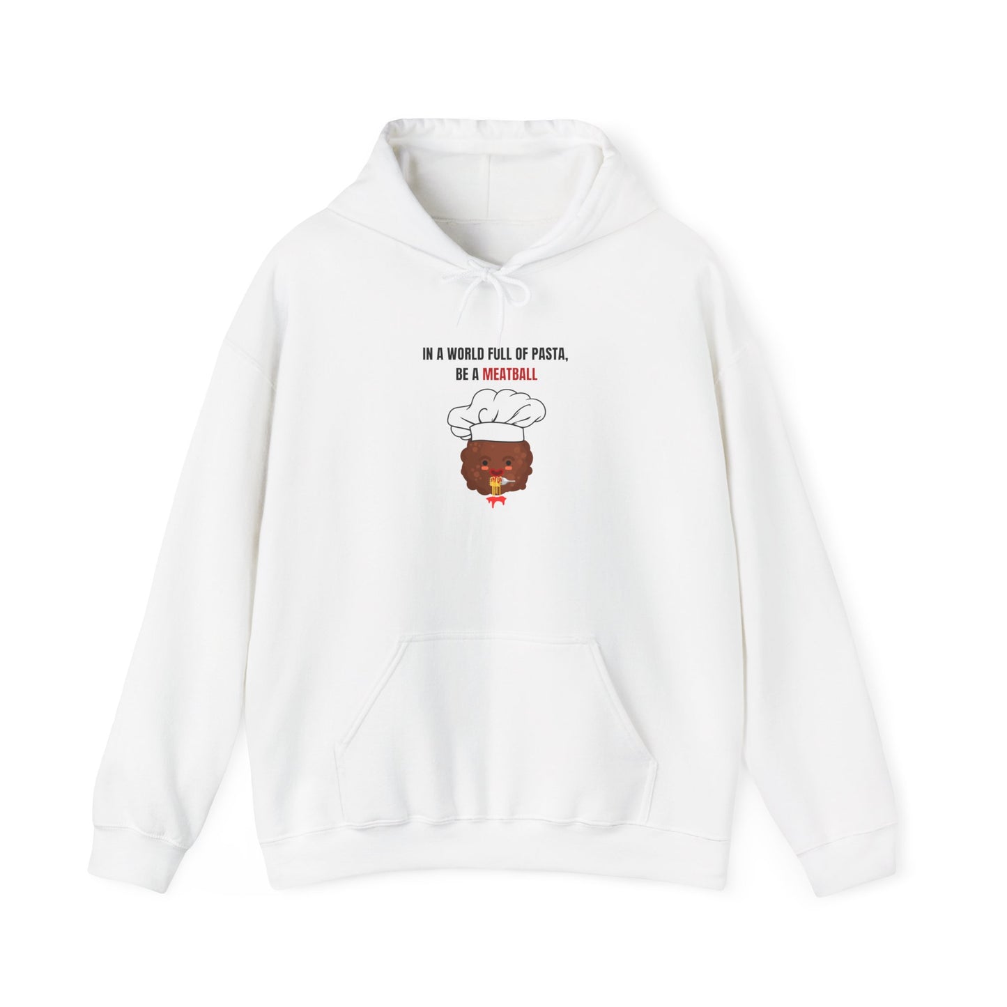 In a World Full of Pasta, Be a Meatball" Hoodie – Funny Unisex Heavy Blend Sweatshirt for Bold Comfort & Style