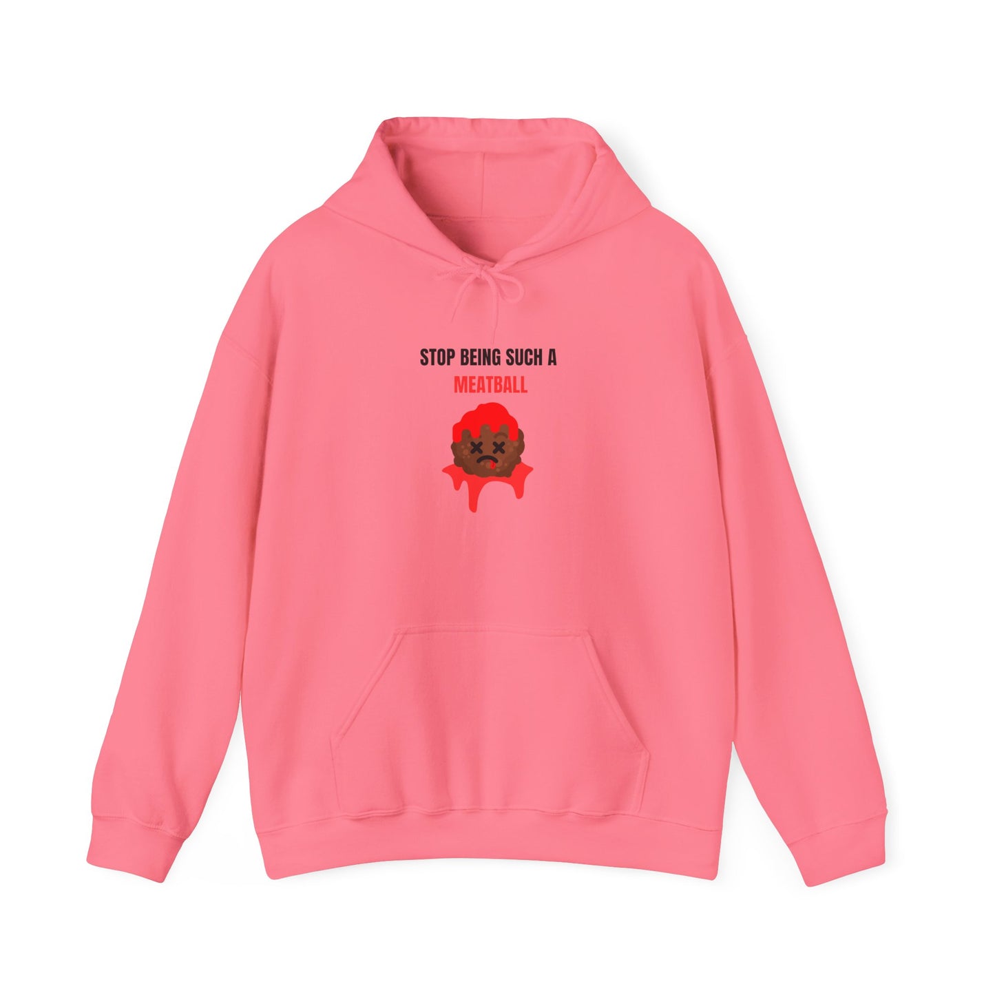 STOP BEING SUCH A MEATBALL – Funny Unisex Hoodie | Heavy Blend™ Fleece Pullover & Roast Gift