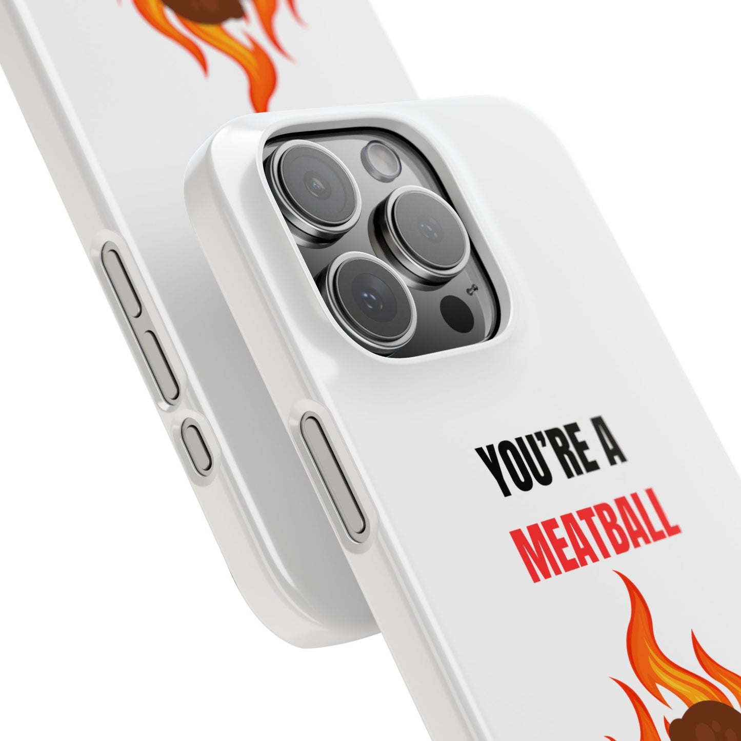 YOU'RE A MEATBALL – Funny Slim Phone Case | Glossy Roast Gift for iPhone & Samsung