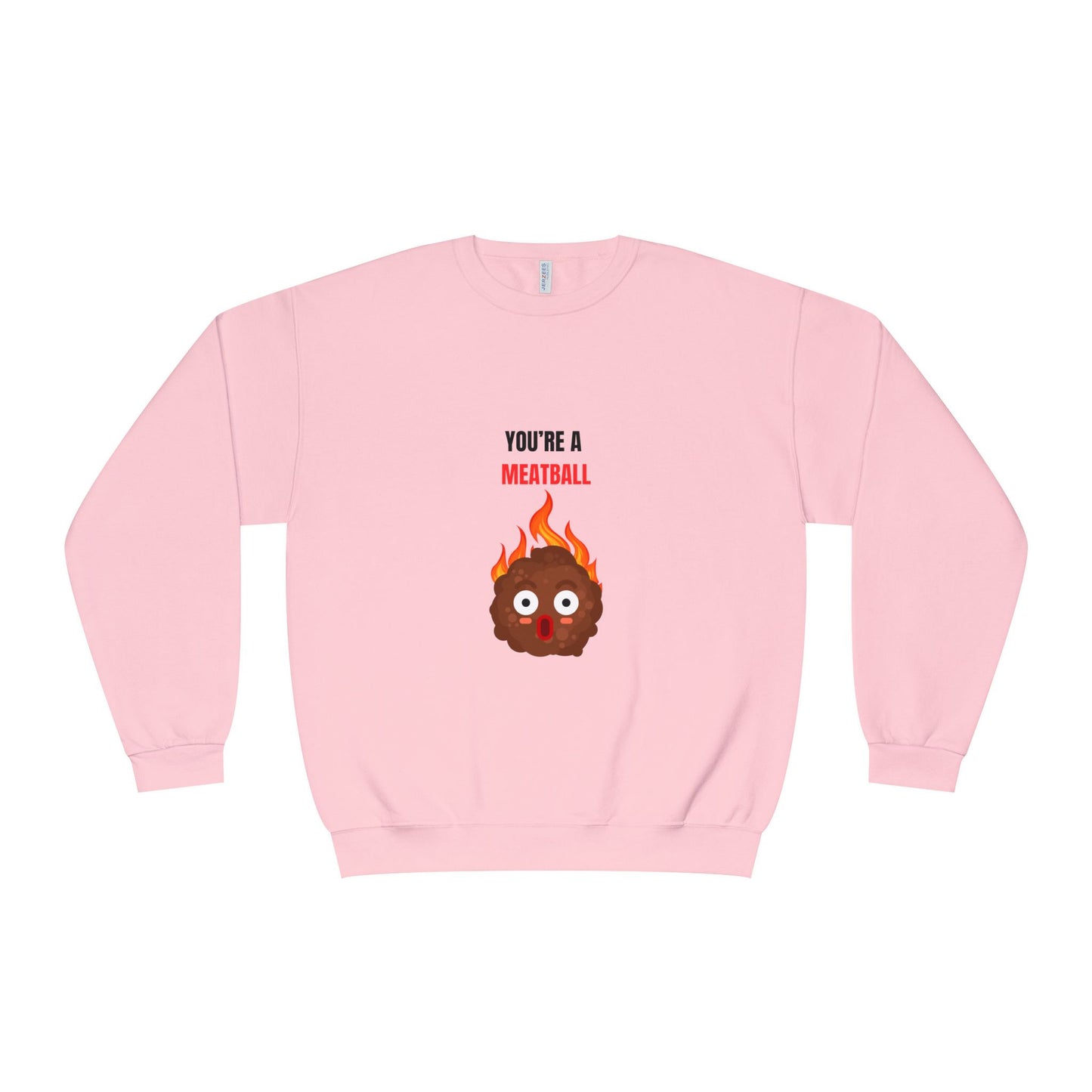 YOU'RE A MEATBALL – Funny Unisex Crewneck Sweatshirt | Cozy NuBlend® Fleece Joke Gift