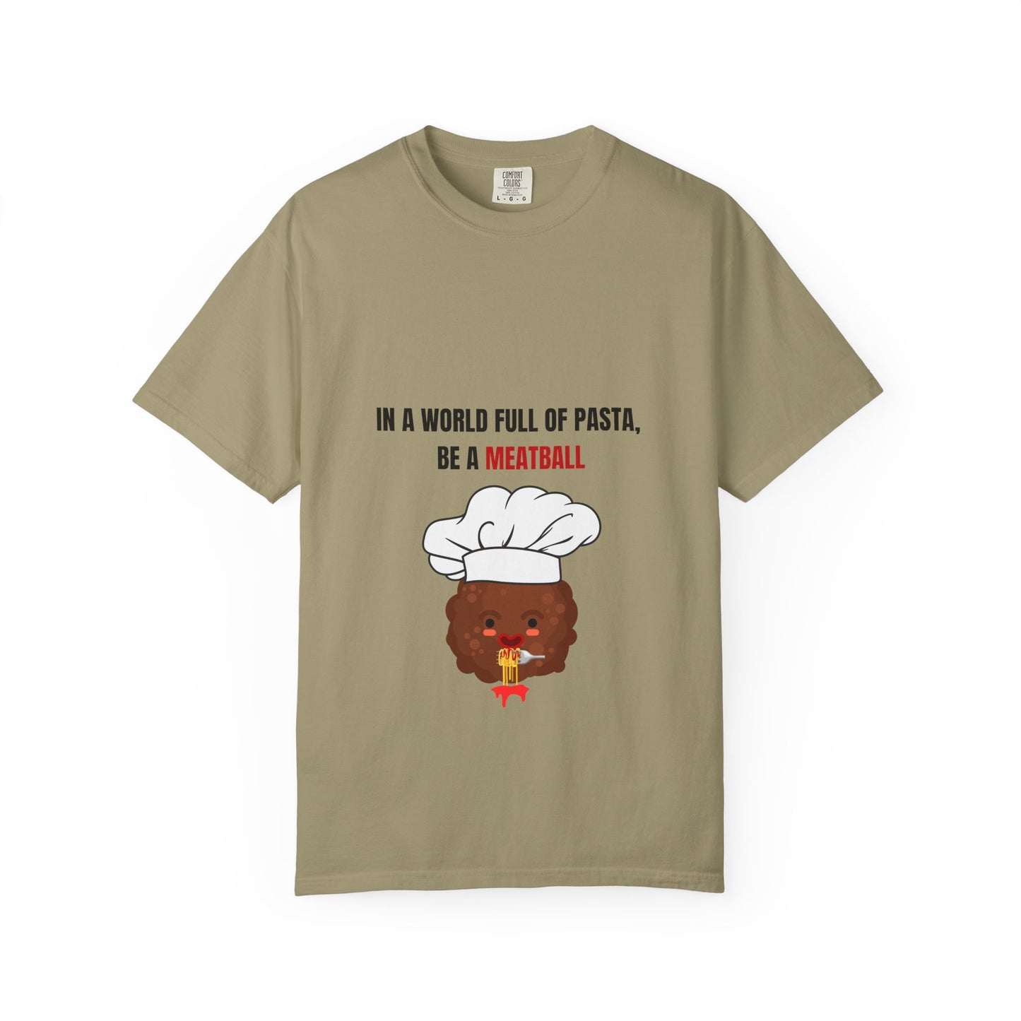 IN A WORLD FULL OF PASTA, BE A MEATBALL – Funny Unisex Garment-Dyed T-Shirt | Vintage Pasta Lover Tee