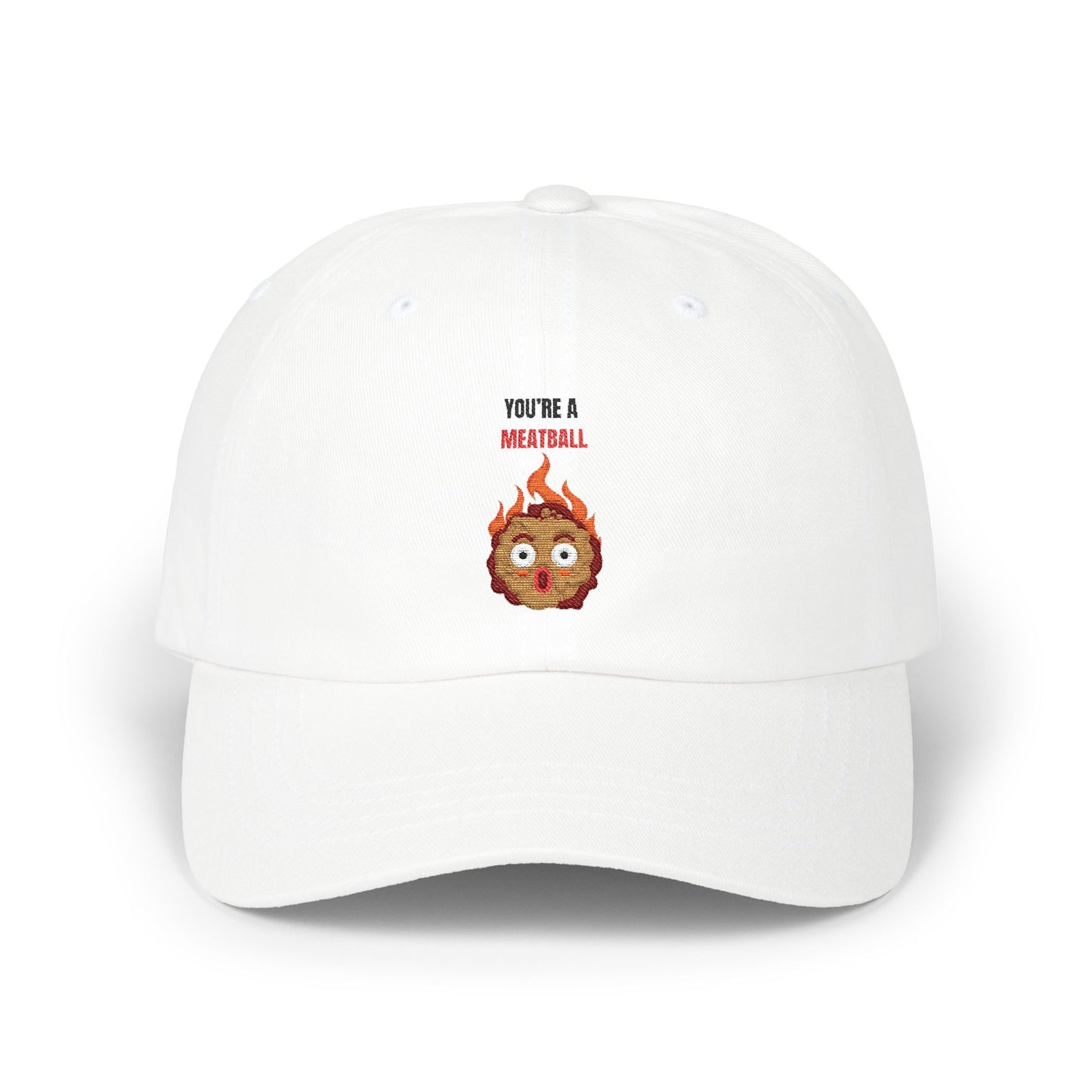 YOU'RE A MEATBALL – Funny Classic Dad Hat | Unisex Embroidered Roast Cap