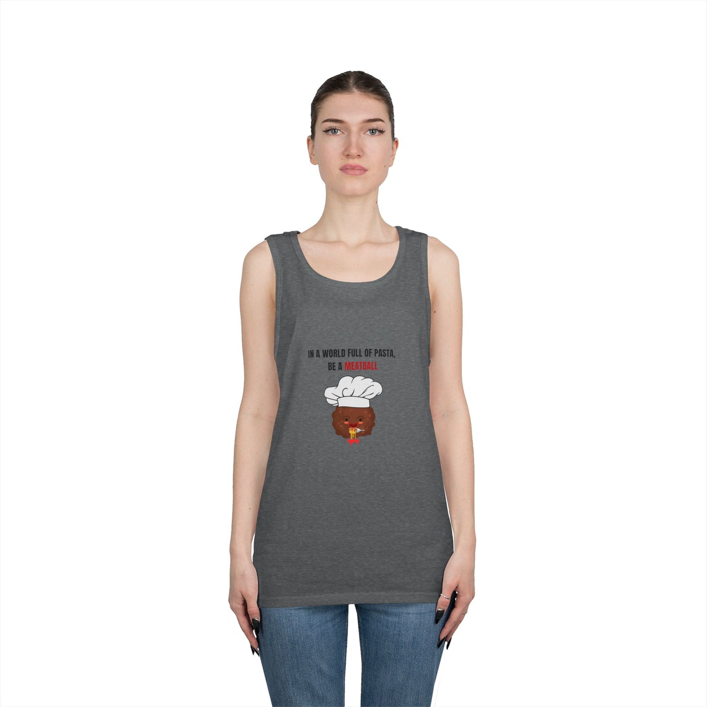 IN A WORLD FULL OF PASTA, BE A MEATBALL – Funny Unisex Heavy Cotton Tank Top | Pasta Quote Workout Shirt