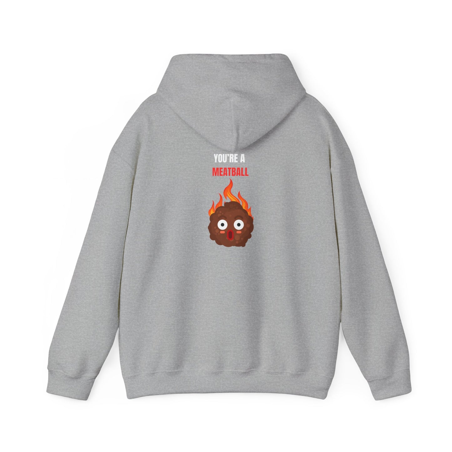 "You're a Meatball" – Funny Unisex Hoodie for Maximum Comfort & Chaos