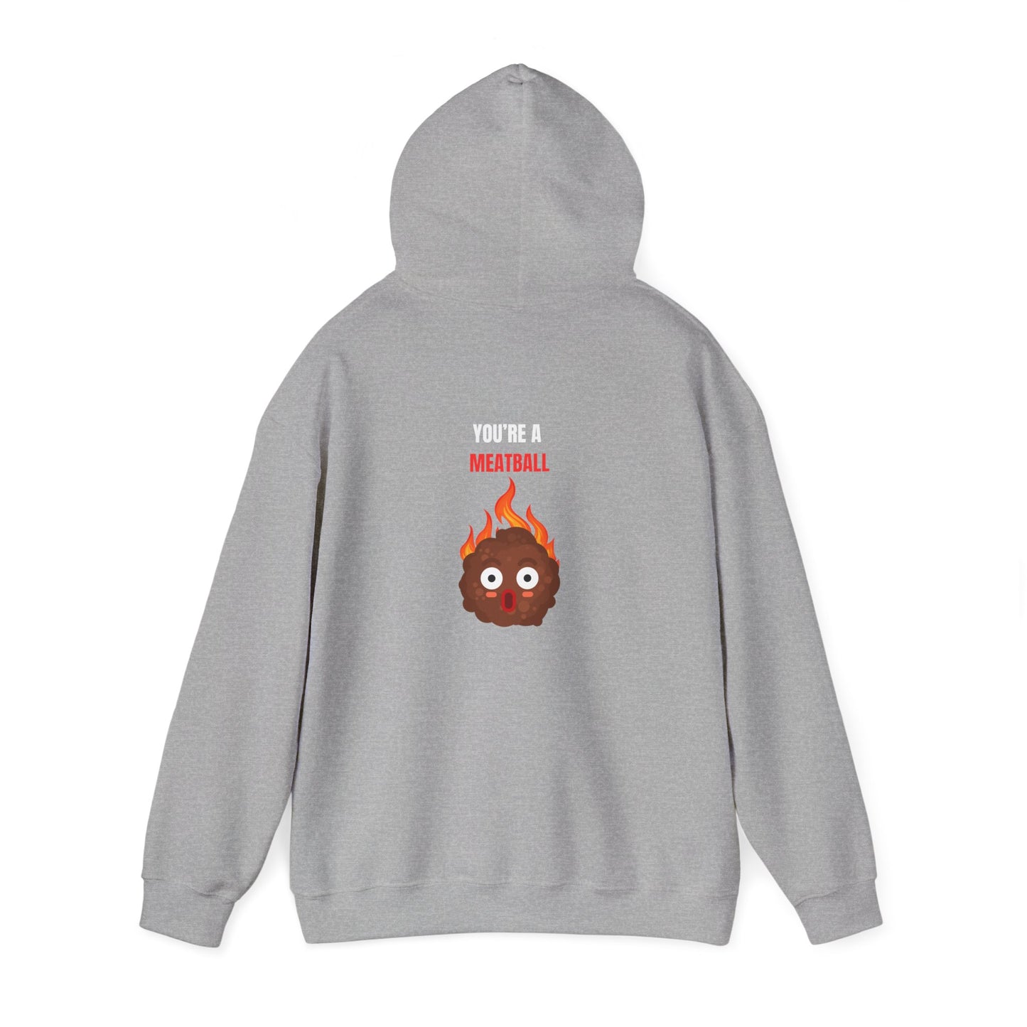 "You're a Meatball" – Funny Unisex Hoodie for Maximum Comfort & Chaos