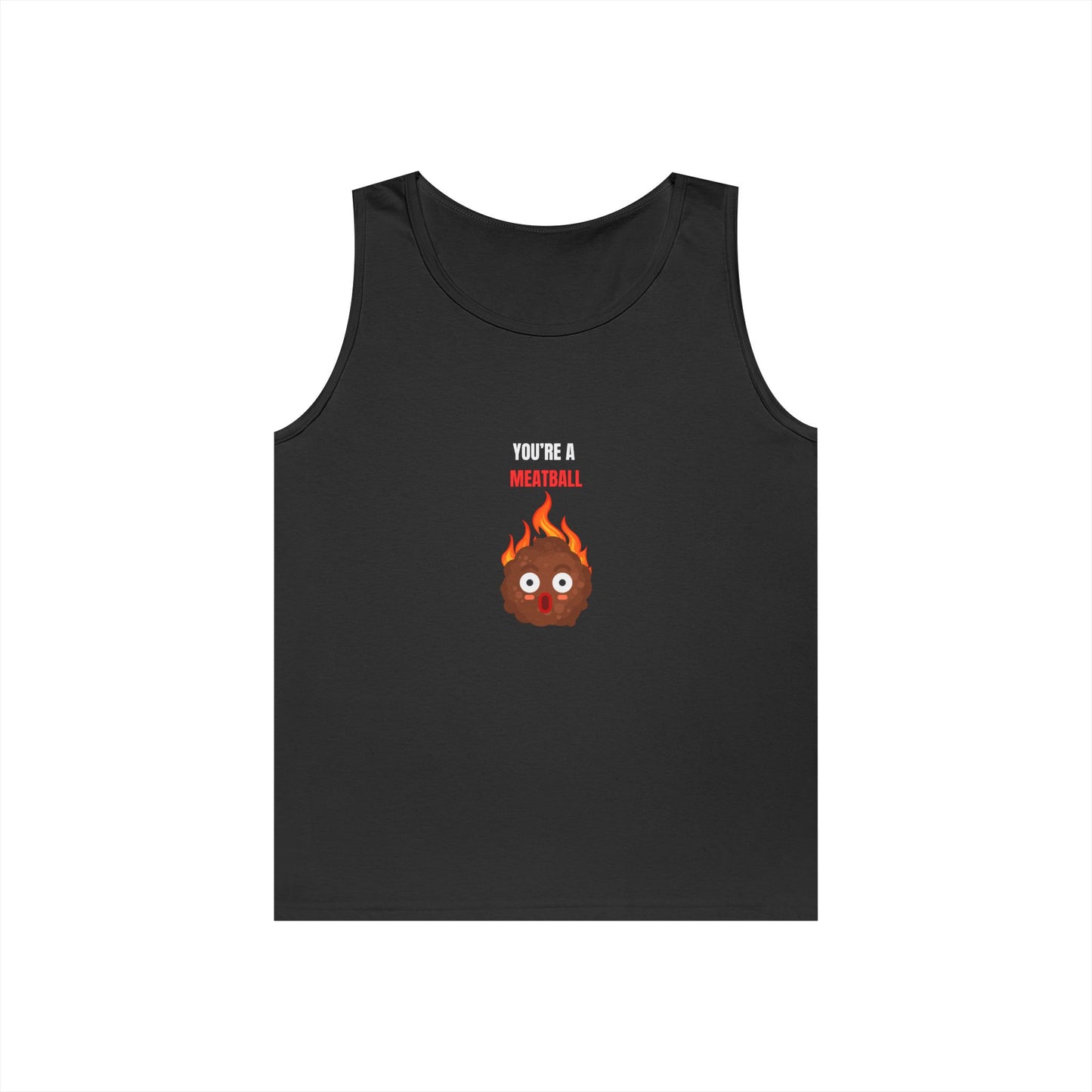 YOU'RE A MEATBALL – Funny Unisex Cotton Tank Top for Pasta Lovers & Goofballs