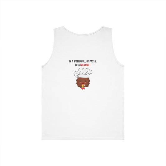 IN A WORLD FULL OF PASTA, BE A MEATBALL – Funny Unisex Heavy Cotton Tank Top | Pasta Quote Workout Shirt