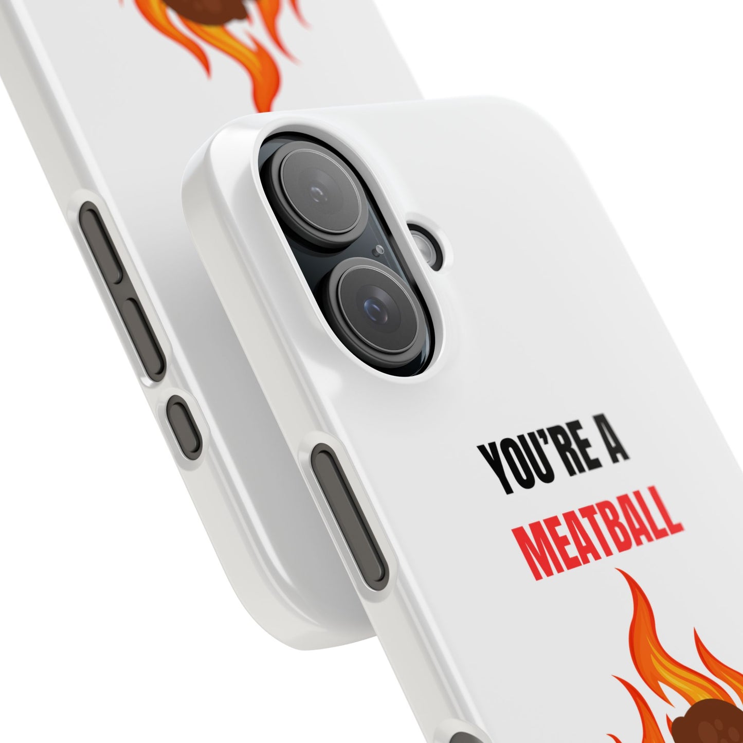 YOU'RE A MEATBALL – Funny Slim Phone Case | Glossy Roast Gift for iPhone & Samsung