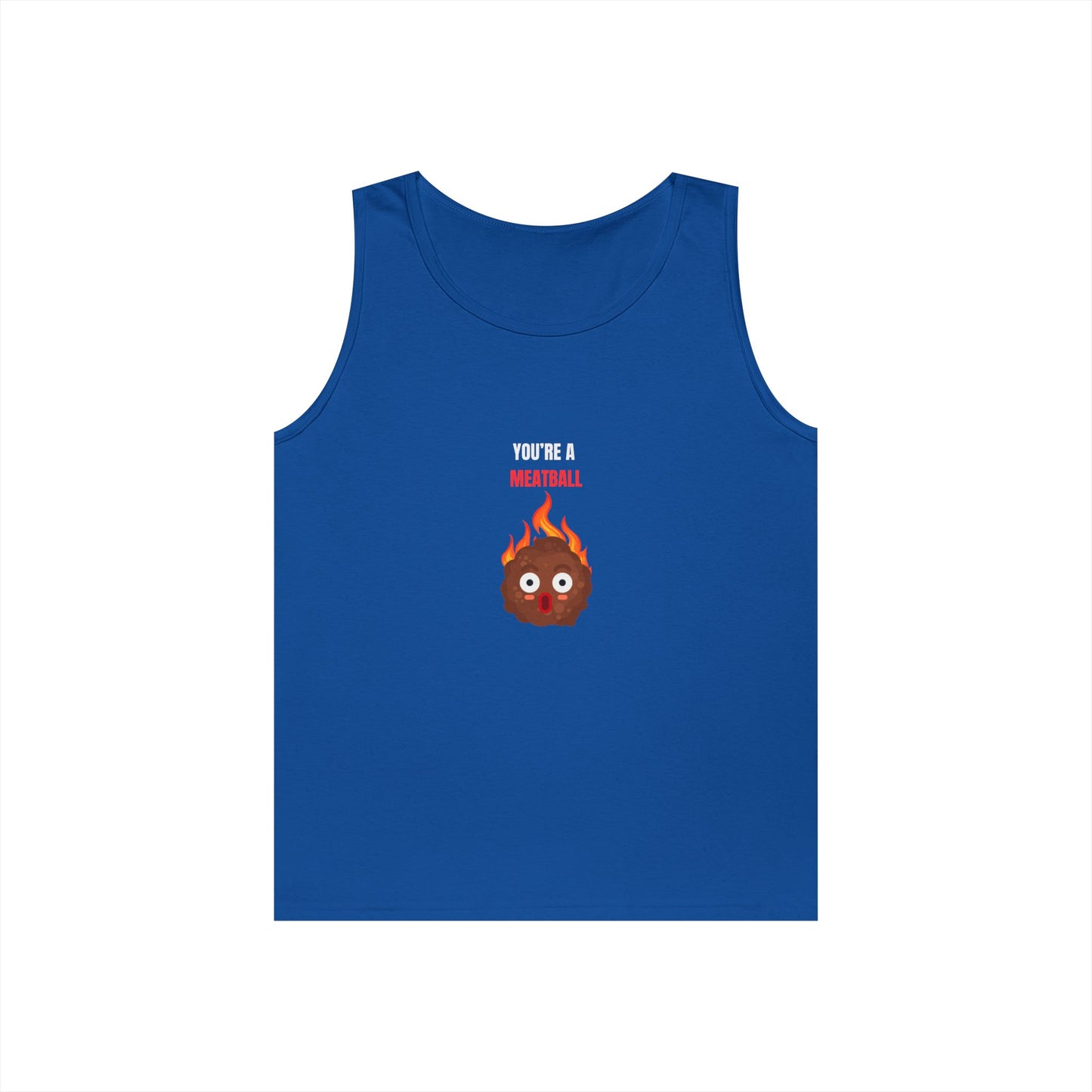 YOU'RE A MEATBALL – Funny Unisex Cotton Tank Top for Pasta Lovers & Goofballs