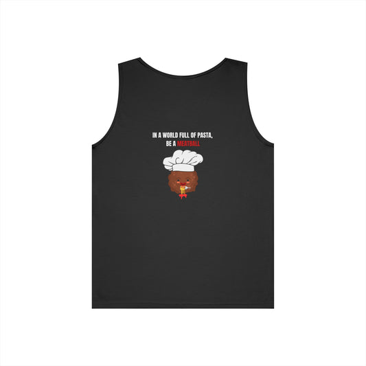 IN A WORLD FULL OF PASTA, BE A MEATBALL – Funny Unisex Tank Top | Heavy Cotton Gym & Summer Gift Tee