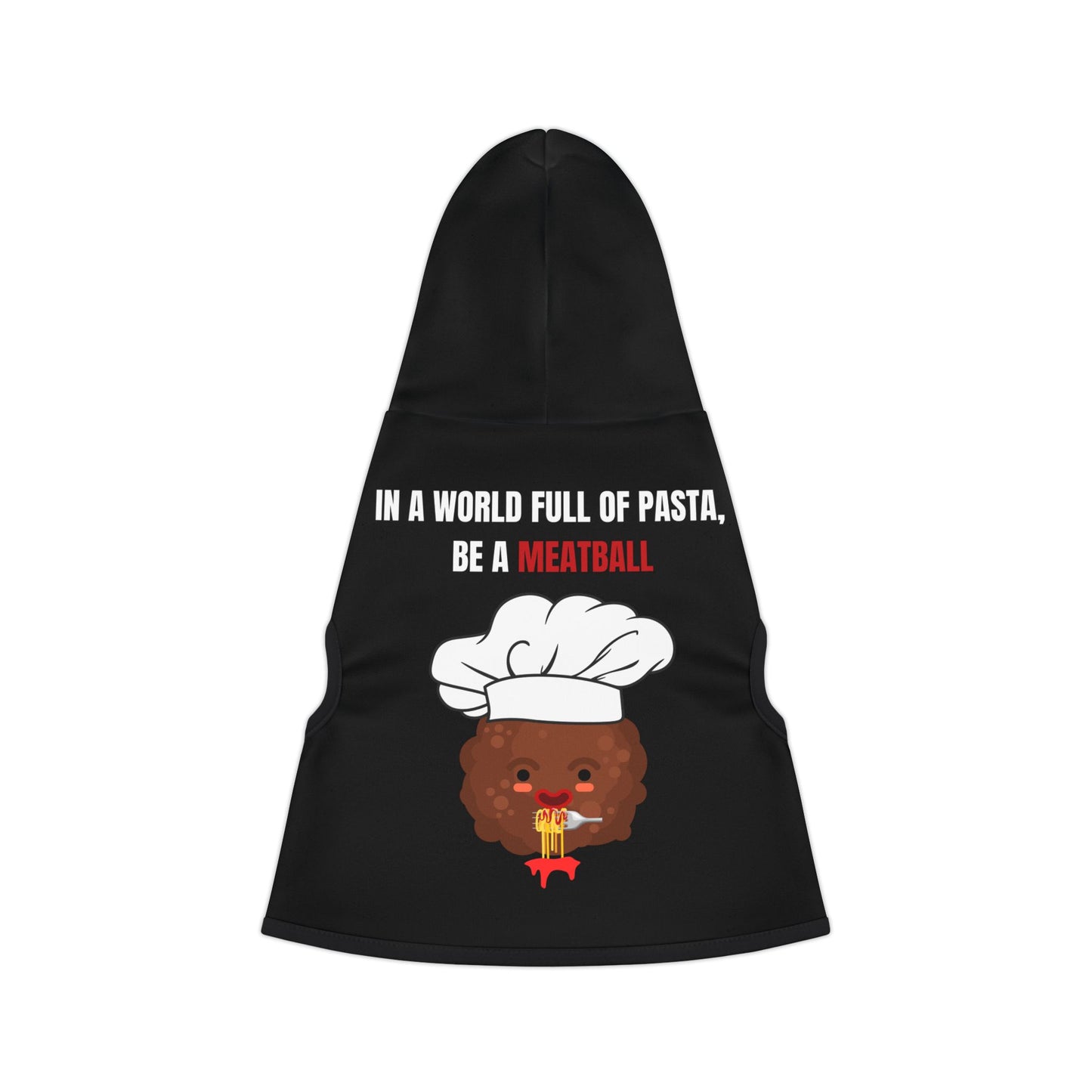 IN A WORLD FULL OF PASTA, BE A MEATBALL – Funny Dog Hoodie | Cute Custom Pet Apparel for Small & Large Dogs