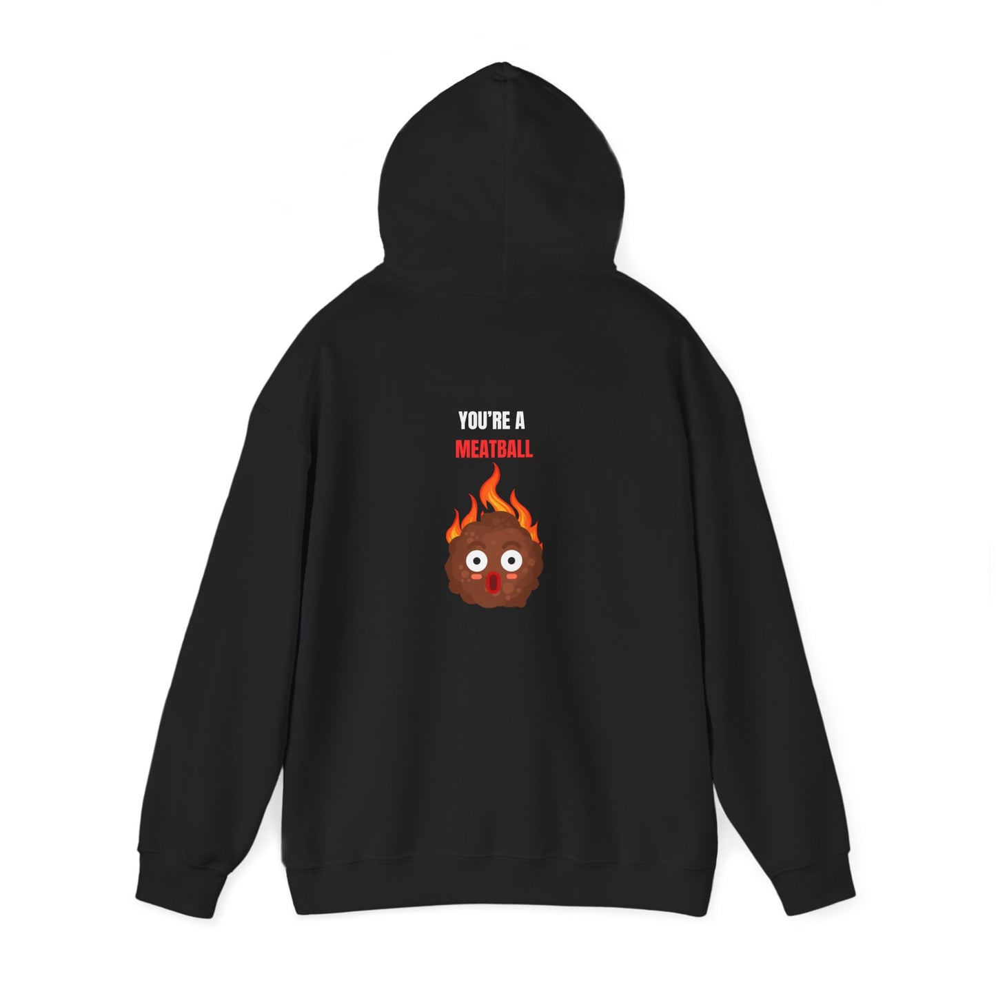 "You're a Meatball" – Funny Unisex Hoodie for Maximum Comfort & Chaos