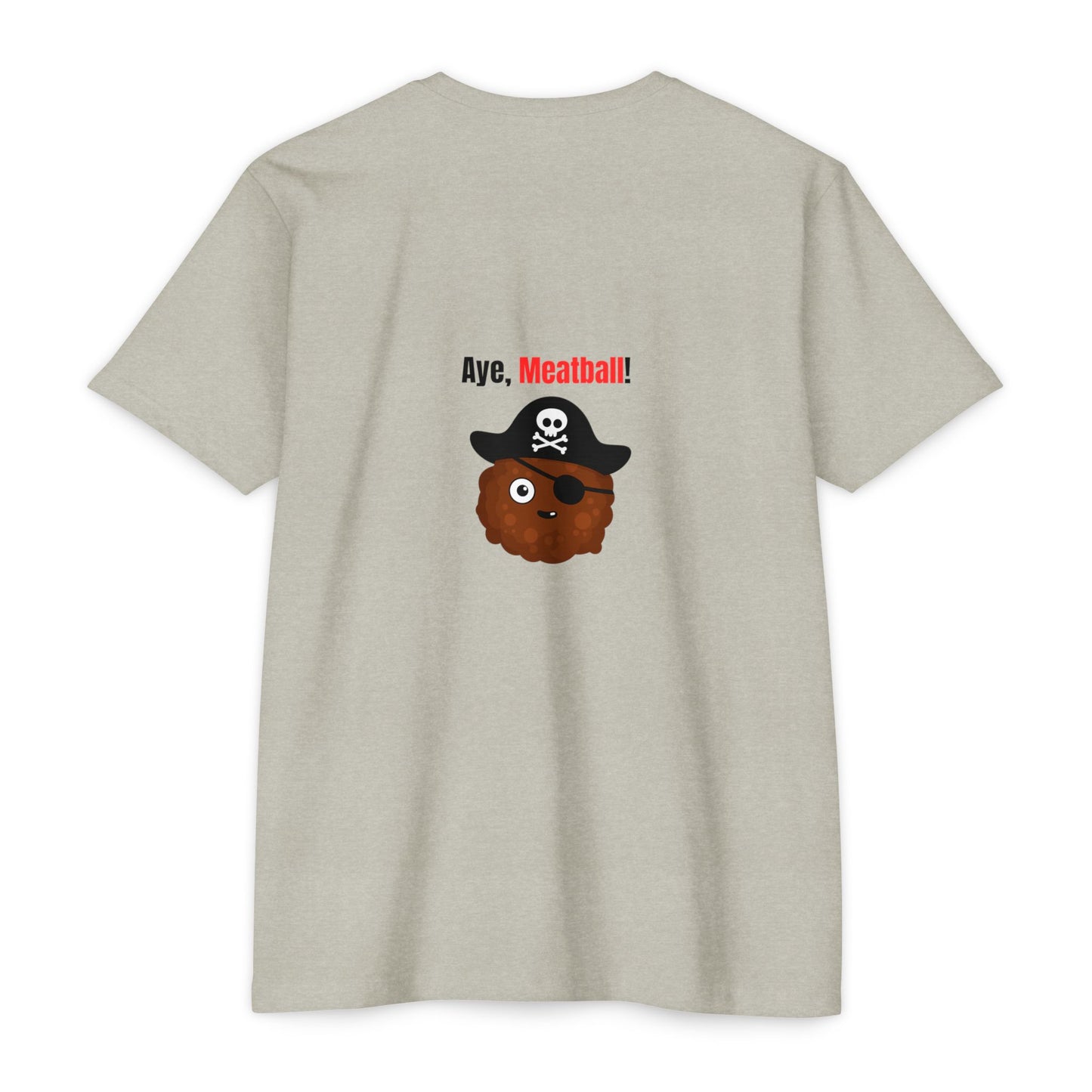 Aye, Meatball! – Funny Pirate Unisex CVC Jersey T-Shirt