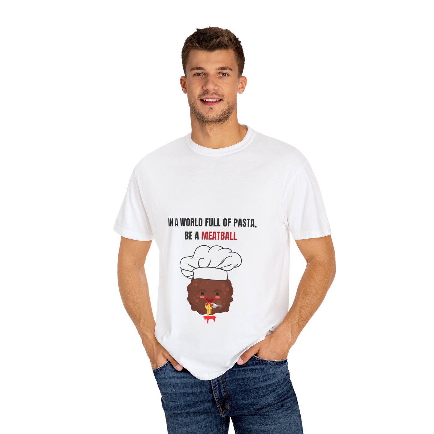 IN A WORLD FULL OF PASTA, BE A MEATBALL – Funny Unisex Garment-Dyed T-Shirt | Vintage Pasta Lover Tee