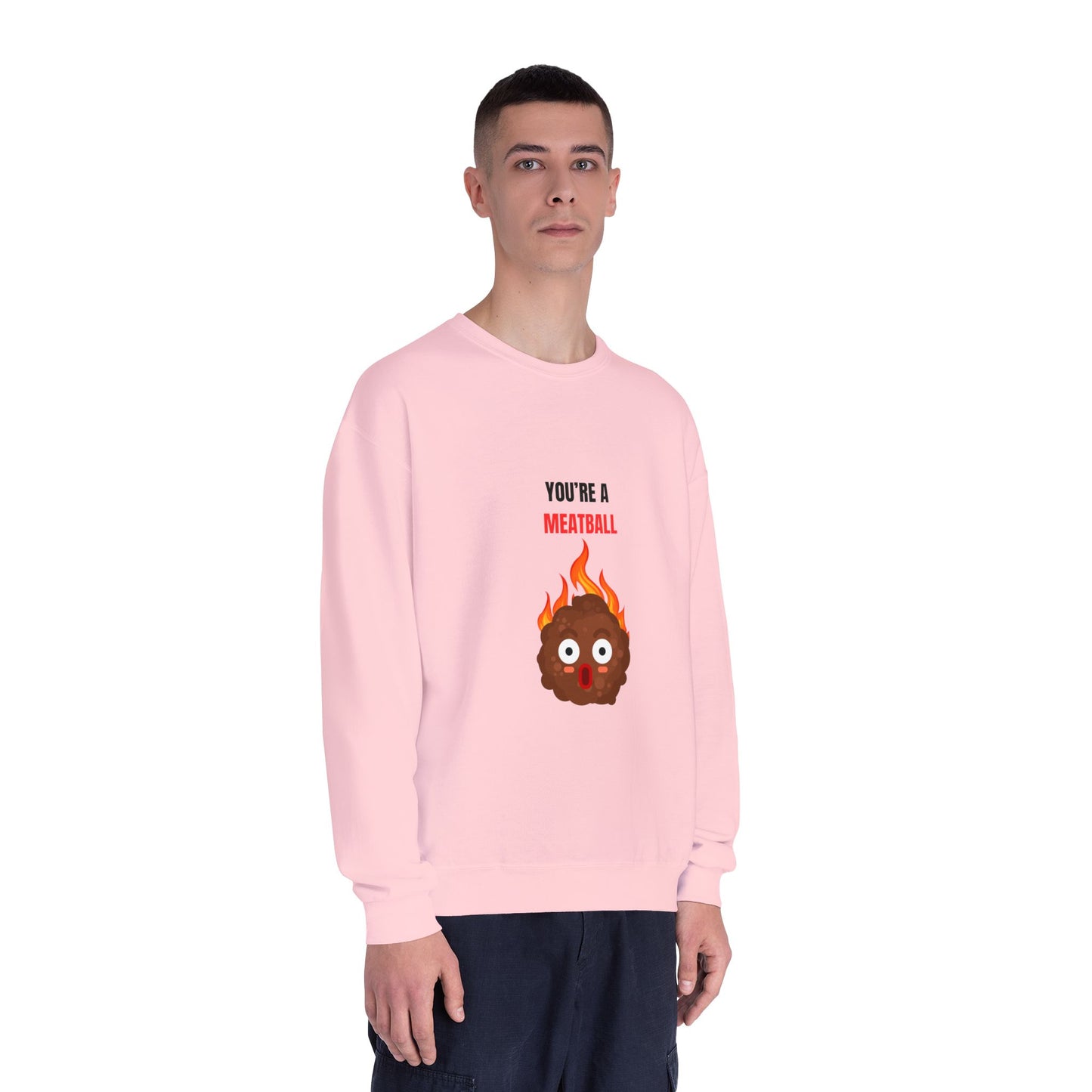 YOU'RE A MEATBALL – Funny Unisex Crewneck Sweatshirt | Cozy NuBlend® Fleece Joke Gift