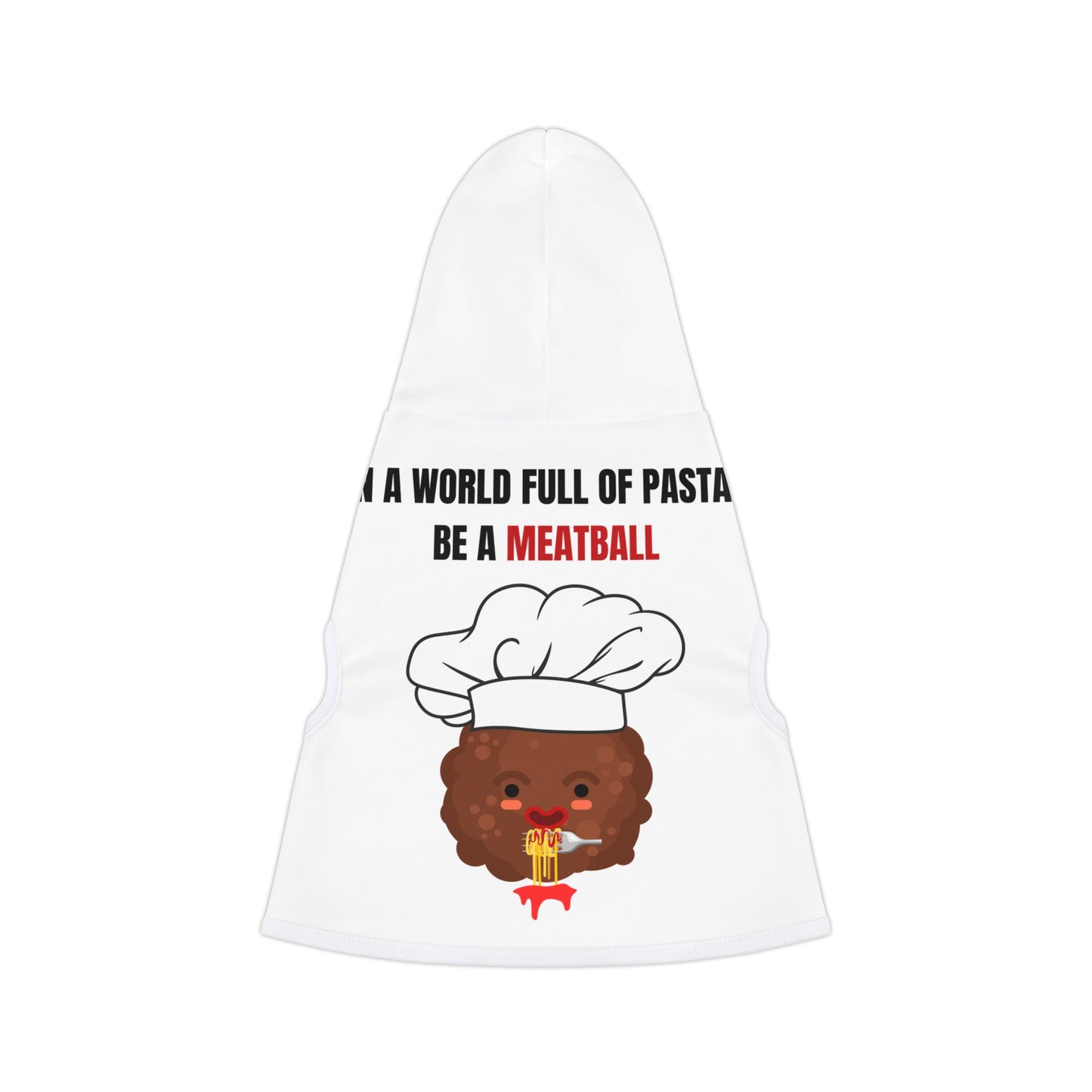 IN A WORLD FULL OF PASTA, BE A MEATBALL – Funny Dog Hoodie | Cute Custom Pet Apparel for Small & Large Dogs