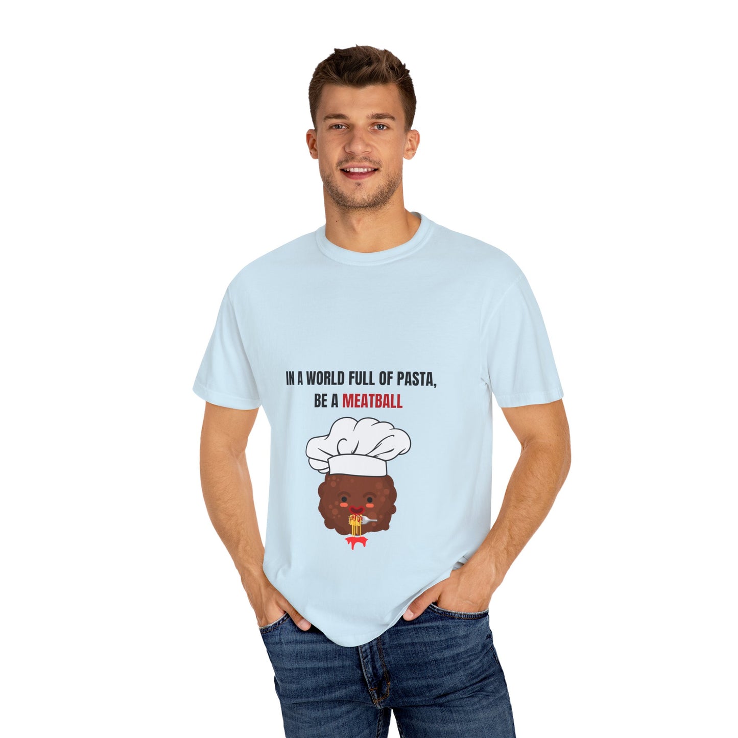 IN A WORLD FULL OF PASTA, BE A MEATBALL – Funny Unisex Garment-Dyed T-Shirt | Vintage Pasta Lover Tee