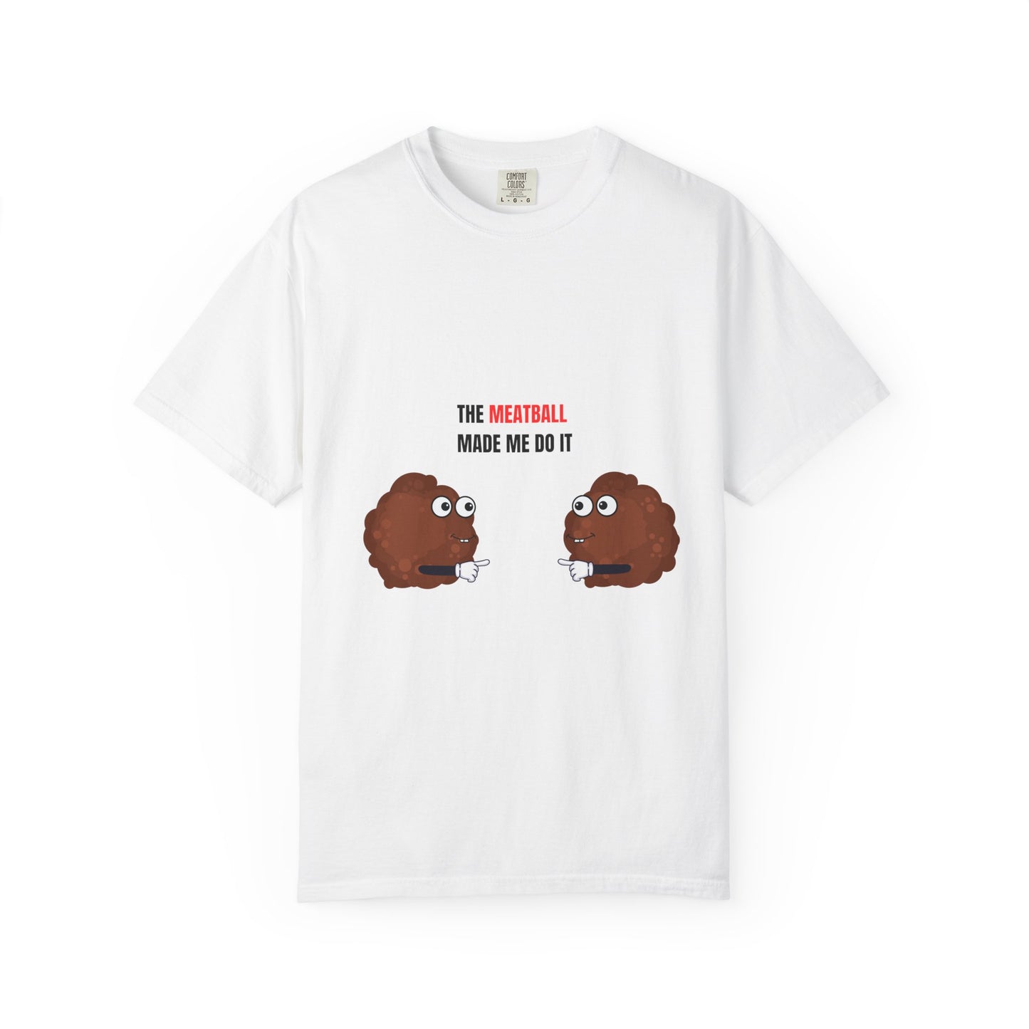 The Meatball Made Me Do It' Unisex Garment-Dyed T-Shirt – Comfort Colors